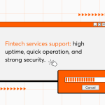 Fintech Services Support: High Uptime, Quick Operation, and Strong Security