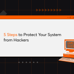 5 Steps to Protect Your System from Hackers