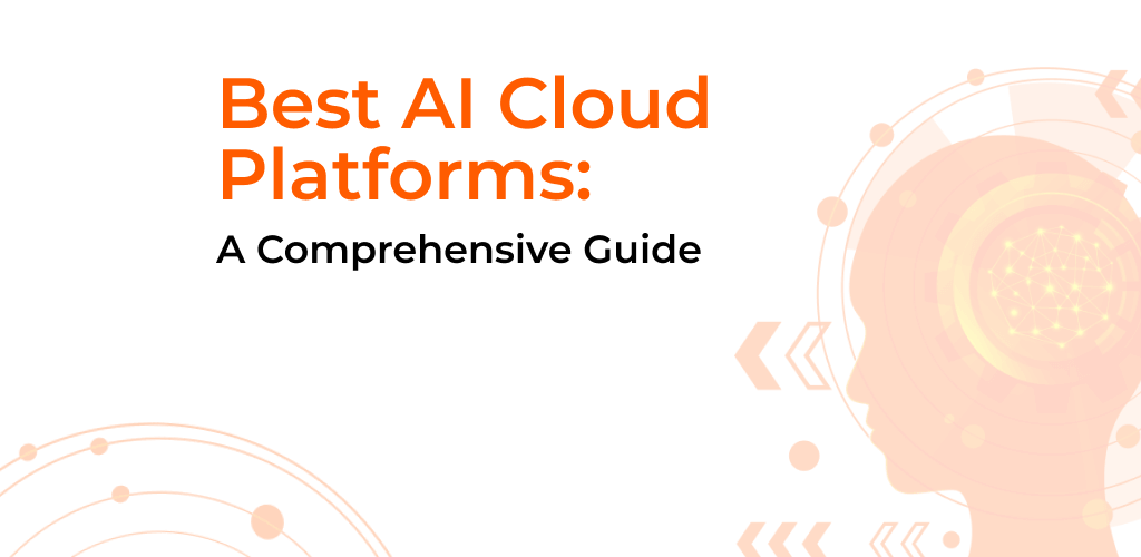 Best AI Cloud Platforms