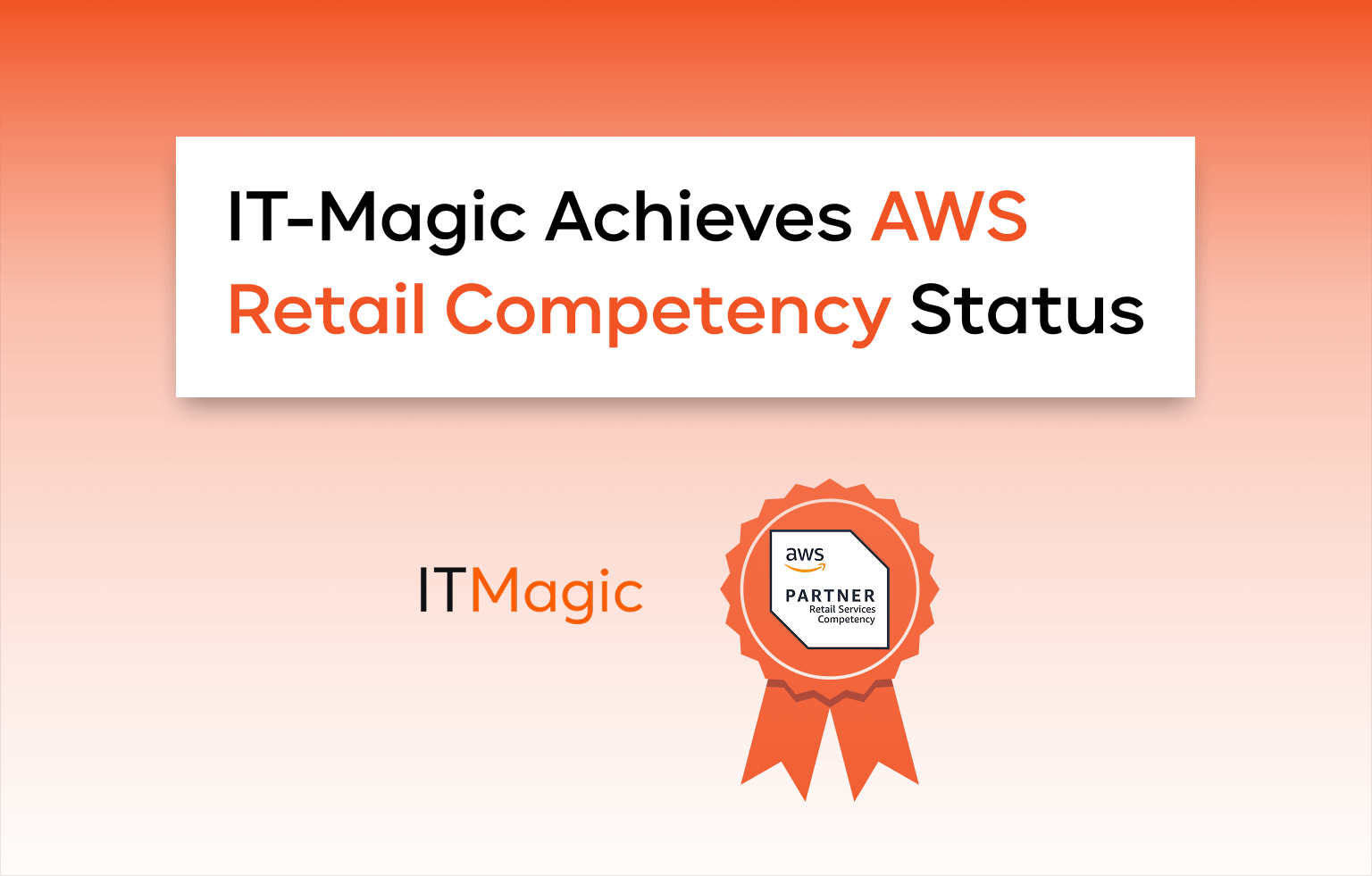 IT Magic Achieves AWS Retail Competency Status