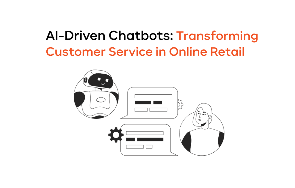 AI Driven Chatbots: Transforming Customer Service in Online Retail