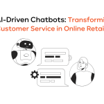 AI-Driven Chatbots: Transforming Customer Service in Online Retail