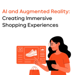 AI and Augmented Reality: Creating Immersive Shopping Experiences