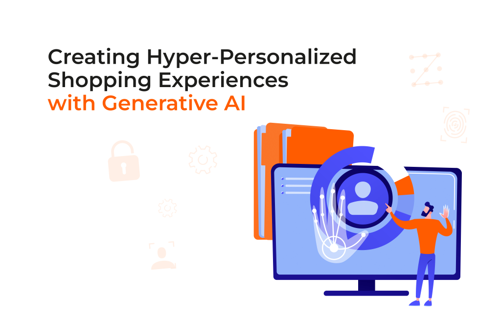 Creating Hyper-Personalized Shopping Experiences with Generative AI