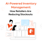 AI-Powered Inventory Management: How Retailers Are Reducing Stockouts