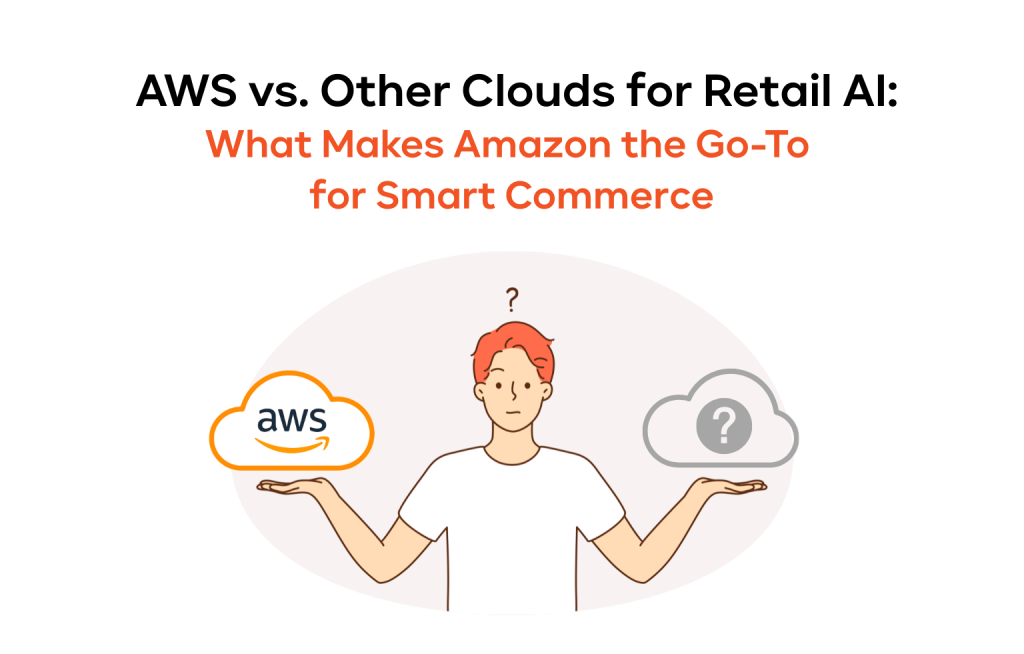 AWS vs. Other Clouds for Retail AI