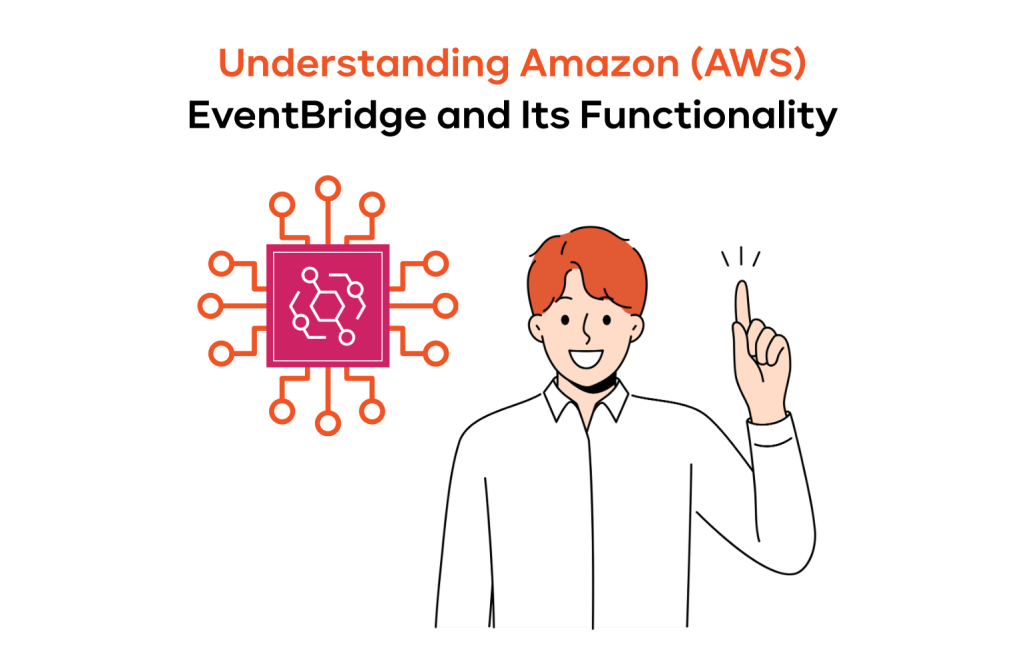 Understanding Amazon EventBridge and Its Functionality