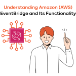 Understanding Amazon (AWS) EventBridge and Its Functionality