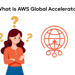 What is AWS Global Accelerator