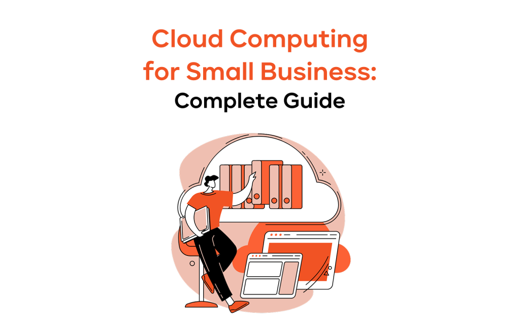Complete Guide on Cloud Computing for Small Businesses